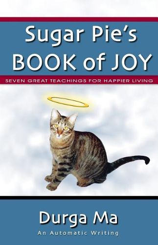 Cover image for Sugar Pie's Book of Joy: Seven Great Teachings For Happier Living