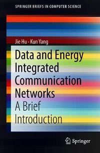 Cover image for Data and Energy Integrated Communication Networks: A Brief Introduction