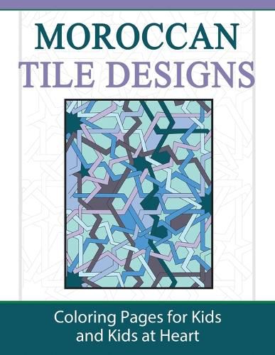 Cover image for Moroccan Tile Designs: Coloring Pages for Kids and Kids at Heart
