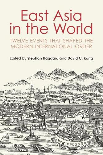 Cover image for East Asia in the World: Twelve Events That Shaped the Modern International Order