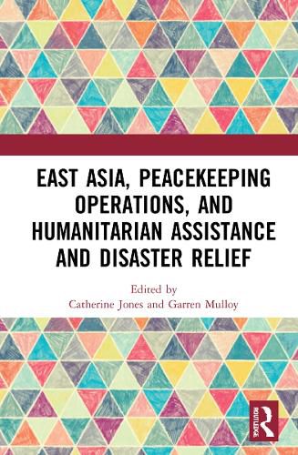 Cover image for East Asia, Peacekeeping Operations, and Humanitarian Assistance and Disaster Relief