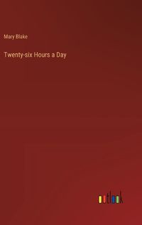 Cover image for Twenty-six Hours a Day
