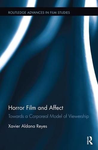 Cover image for Horror Film and Affect: Towards a Corporeal Model of Viewership