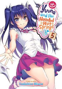 Cover image for Yuuna and the Haunted Hot Springs Vol. 5