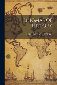 Cover image for Enigmas of History