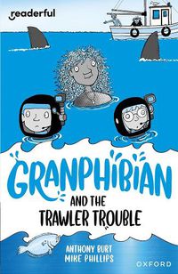 Cover image for Readerful Independent Library: Oxford Reading Level 15: Granphibian and the Trawler Trouble
