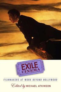 Cover image for Exile Cinema: Filmmakers at Work beyond Hollywood