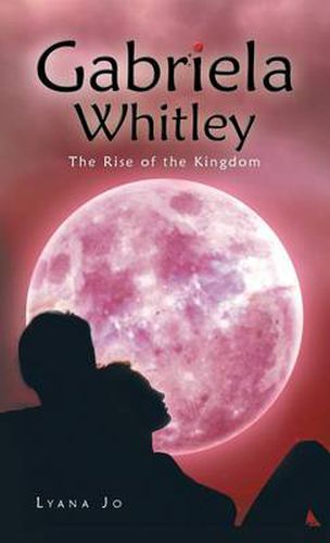 Cover image for Gabriela Whitley: The Rise of the Kingdom