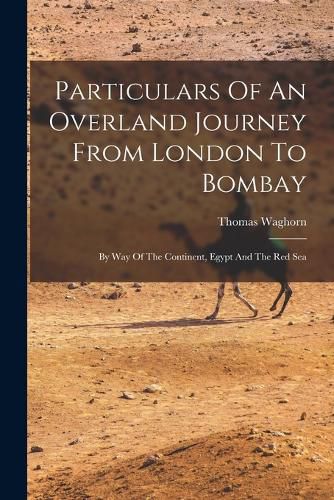 Cover image for Particulars Of An Overland Journey From London To Bombay