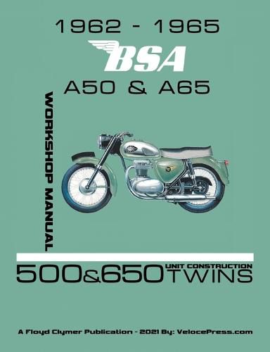 Cover image for 1962-1965 BSA A50 & A65 Factory Workshop Manual Unit-Construction Twins