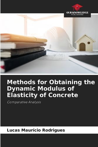 Cover image for Methods for Obtaining the Dynamic Modulus of Elasticity of Concrete