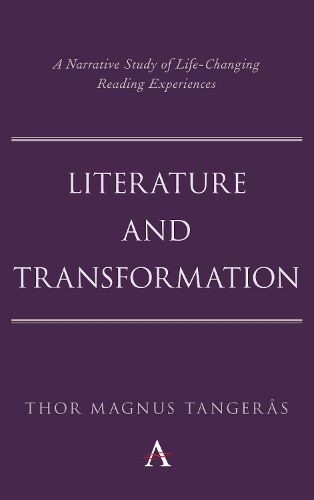 Cover image for Literature and Transformation: A Narrative Study of Life-Changing Reading Experiences