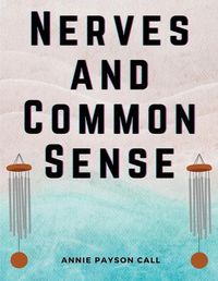Cover image for Nerves and Common Sense