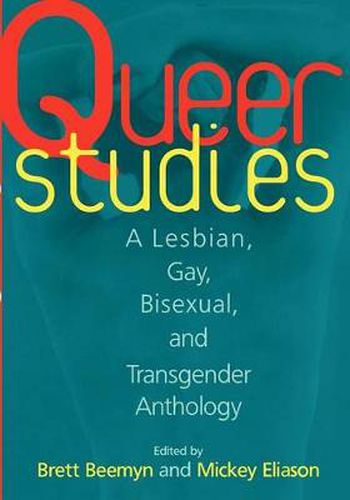 Cover image for Queer Studies: A Lesbian, Gay, Bisexual, and Transgender Anthology