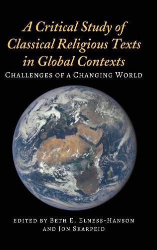 Cover image for A Critical Study of Classical Religious Texts in Global Contexts: Challenges of a Changing World