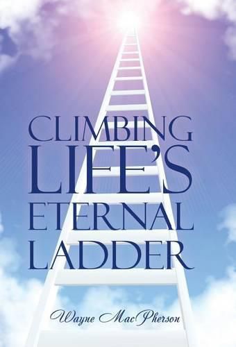Cover image for Climbing Life's Eternal Ladder