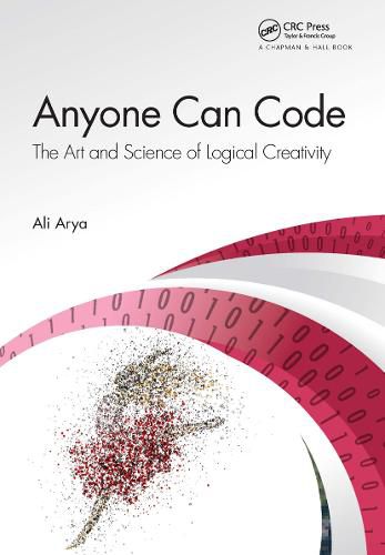 Cover image for Anyone Can Code: The Art and Science of Logical Creativity