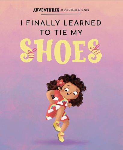 Cover image for I Finally Learned to Tie My Shoes