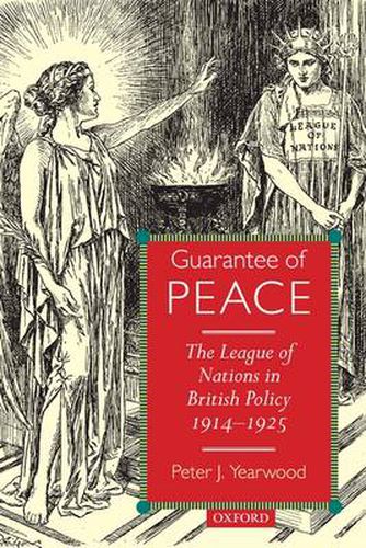 Cover image for Guarantee of Peace: The League of Nations in British Policy 1914-1925