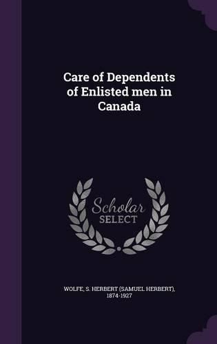 Cover image for Care of Dependents of Enlisted Men in Canada