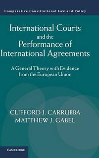 Cover image for International Courts and the Performance of International Agreements: A General Theory with Evidence from the European Union