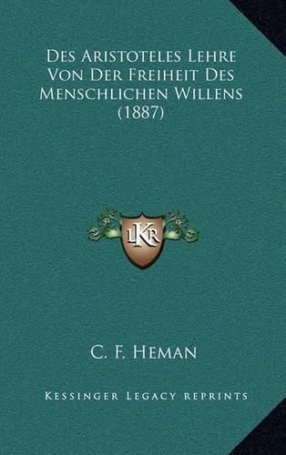 Cover image for Des Aristoteles Lehre Von Der Freiheit Des Menschlichen Willens (1887)