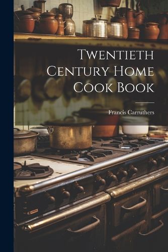 Cover image for Twentieth Century Home Cook Book