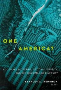 Cover image for One America?: Political Leadership, National Identity, and the Dilemmas of Diversity