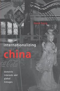 Cover image for Internationalizing China: Domestic Interests and Global Linkages