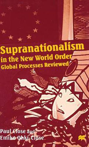 Cover image for Supranationalism in the New World Order: Global Processes Reviewed