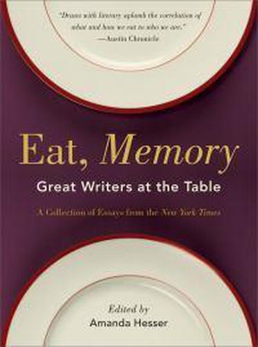 Cover image for Eat, Memory: Great Writers at the Table, a Collection of Essays from the  New York Times