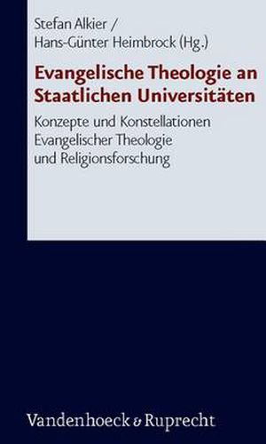 Cover image for Evangelische Theologie an Staatlichen UniversitAten: Konzepte und Konstellationen Evangelischer Theologie und Religionsforschung