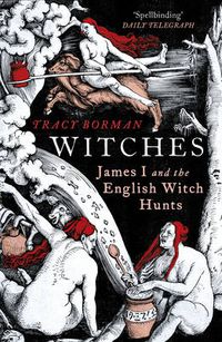Cover image for Witches: James I and the English Witch Hunts