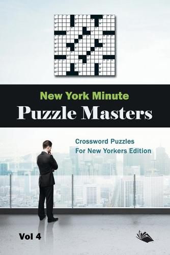 Cover image for New York Minute Puzzle Masters Vol 4: Crossword Puzzles For New Yorkers Edition