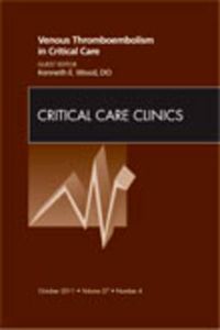Cover image for Venous Thromboembolism in Critical Care, An Issue of Critical Care Clinics