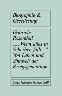 Cover image for ...wenn alles in Scherben fallt...: Von Leben und Sinnwelt der Kriegsgeneration