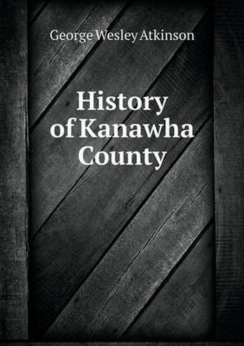 Cover image for History of Kanawha County