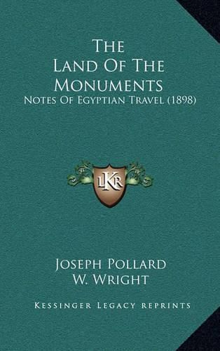 The Land of the Monuments: Notes of Egyptian Travel (1898)