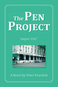 Cover image for The Pen Project: Saigon 1967