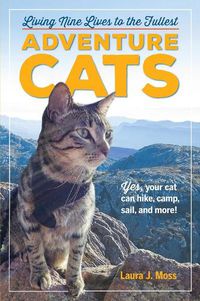 Cover image for Adventure Cats: Living Nine Lives to the Fullest