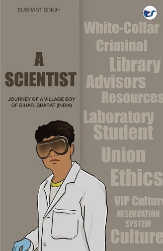 Cover image for A Scientist: Journey of a Village Boy of Bihar, Bharat (India)
