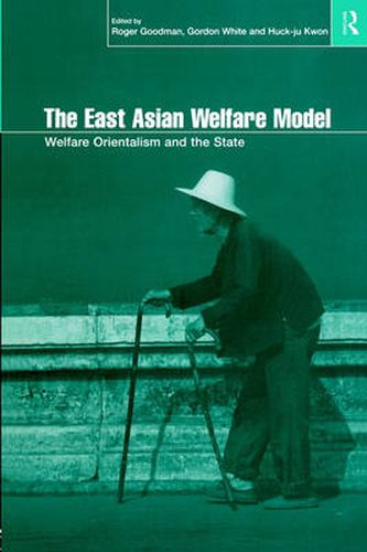 Cover image for The East Asian Welfare Model: Welfare Orientalism and the State