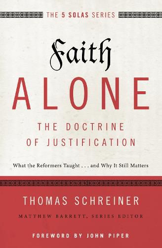 Cover image for Faith Alone---The Doctrine of Justification: What the Reformers Taught...and Why It Still Matters