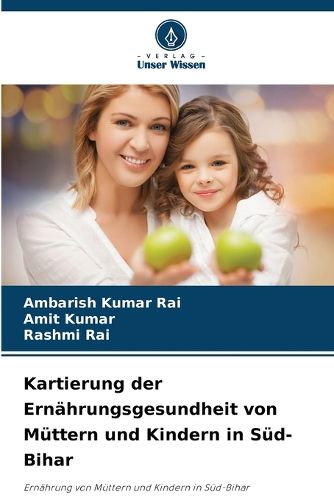 Cover image for Kartierung der Ernaehrungsgesundheit von Muettern und Kindern in Sued-Bihar
