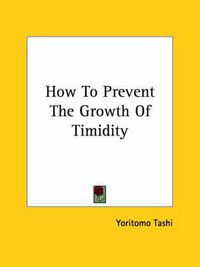 Cover image for How to Prevent the Growth of Timidity