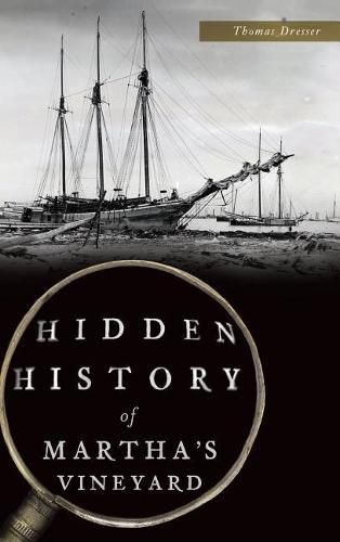 Hidden History of Martha's Vineyard