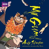 Cover image for Mr Gum and the Secret Hideout: Children's Audio Book: Performed and Read by Andy Stanton (8 of 8 in the Mr Gum Series)