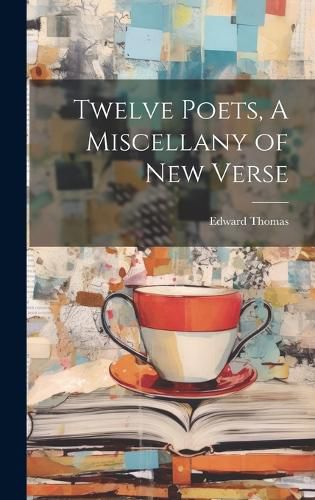 Cover image for Twelve Poets, A Miscellany of New Verse