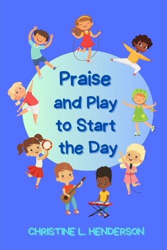Cover image for Praise and Play to Start the Day