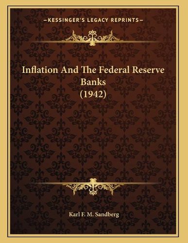 Cover image for Inflation and the Federal Reserve Banks (1942)